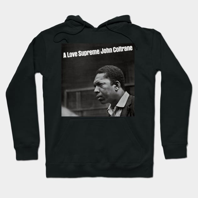 JOHN COLTRANE-LOVE SUPREME Hoodie by The Jung Ones